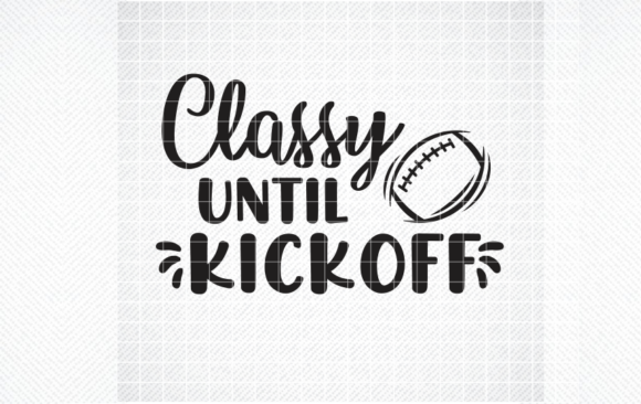 Classy Until Kickoff SVG: A Designer's Embroidery Review